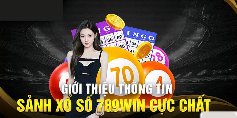 Một số thông tin tổng quát về xổ số 789win